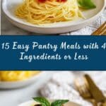 15 Cheap Pantry Meals with 4-Ingredients or Less Recipe