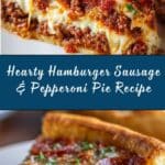 Deep Hamburger Sausage & Pepperoni Pie Recipe
