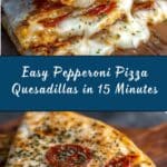 Pepperoni Pizza Quesadillas Recipe