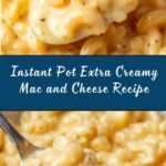 Instant Pot Extra Creamy Mac and Cheese Recipe